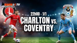 Nhận định bóng đá Charlton vs Coventry, 22h00 ngày 1/1