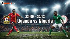 Nhận định bóng đá Uganda vs Nigeria, 23h00 ngày 30/12